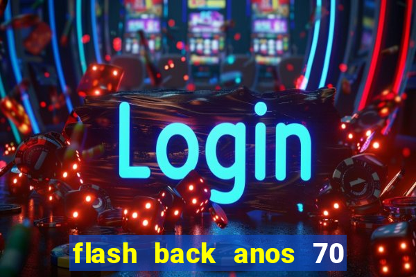 flash back anos 70 80 90 internacional download