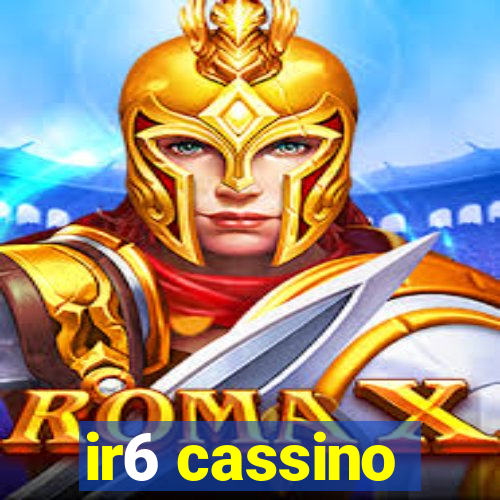 ir6 cassino