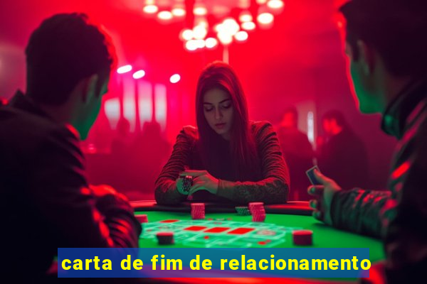 carta de fim de relacionamento
