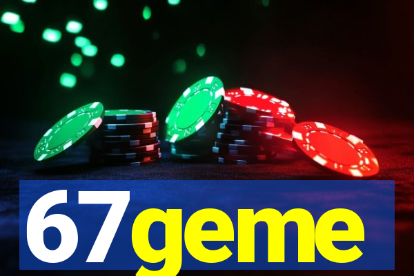 67geme