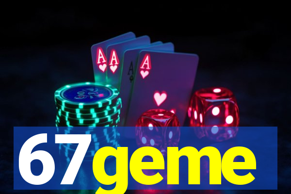 67geme