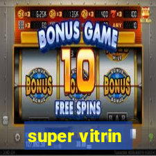 super vitrin