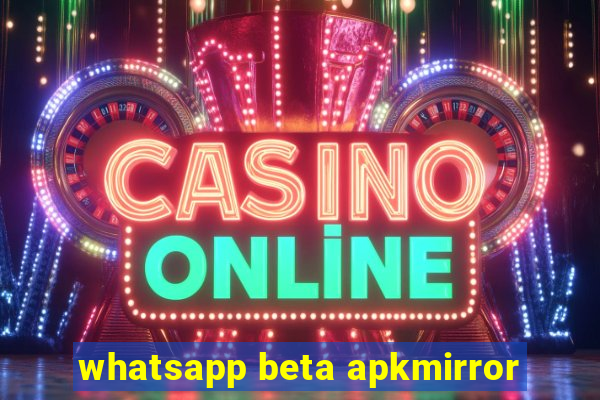 whatsapp beta apkmirror