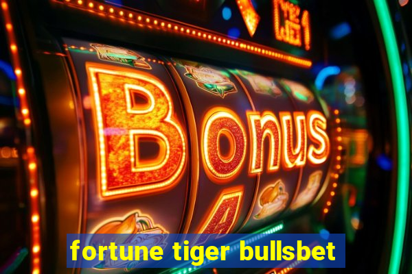 fortune tiger bullsbet