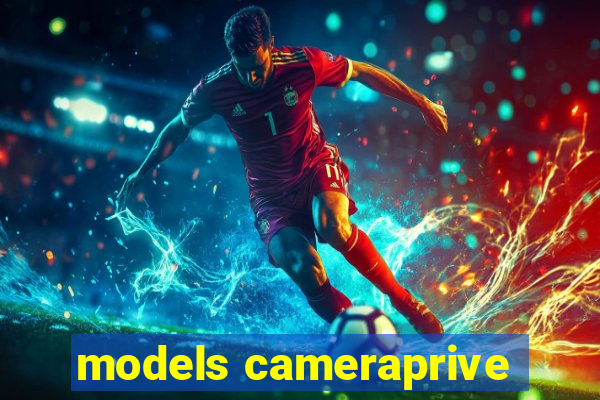 models cameraprive