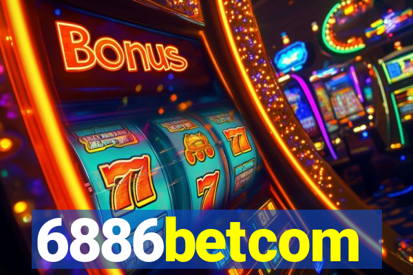 6886betcom