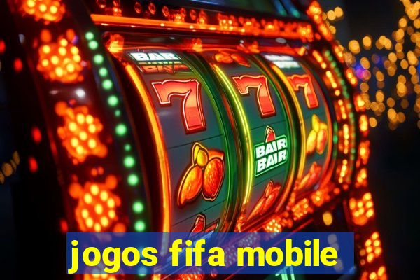 jogos fifa mobile