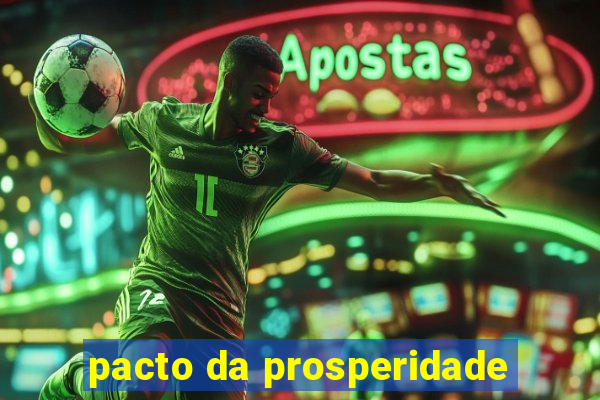 pacto da prosperidade