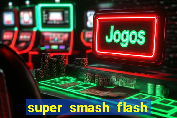 super smash flash 2 completo no jogos 360