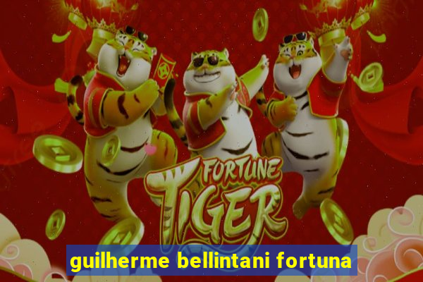 guilherme bellintani fortuna