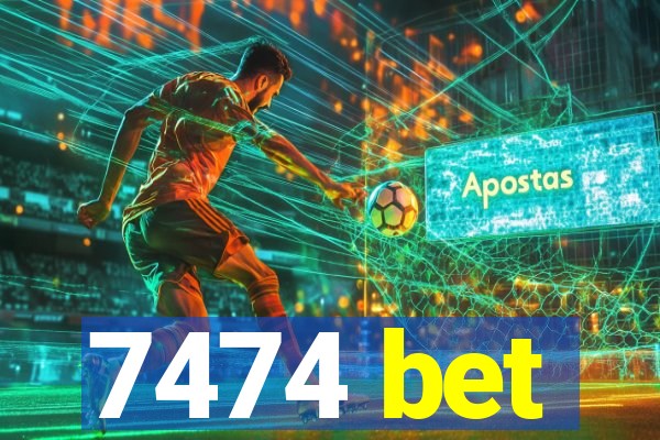 7474 bet