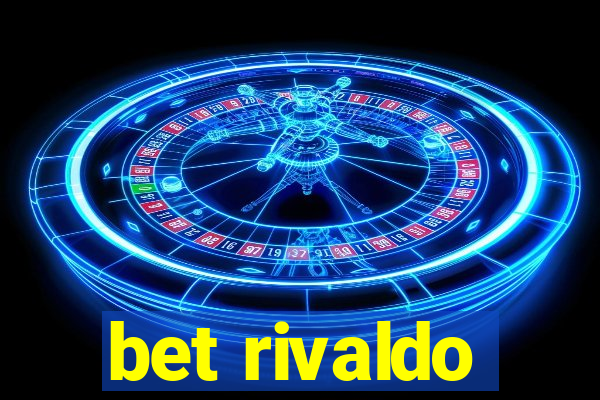 bet rivaldo