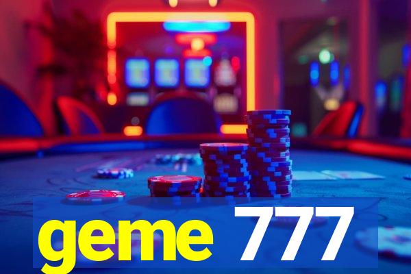 geme 777