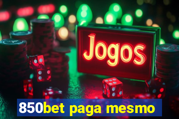 850bet paga mesmo
