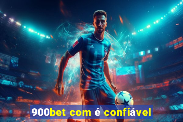 900bet com é confiável