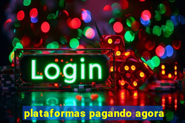 plataformas pagando agora