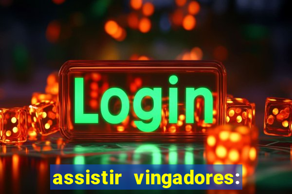 assistir vingadores: ultimato filme completo dublado grátis