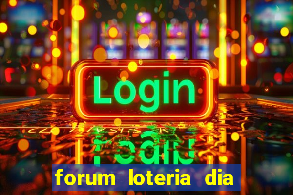 forum loteria dia de sorte