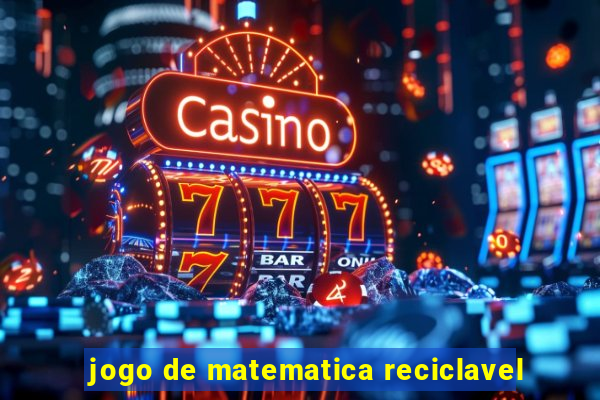 jogo de matematica reciclavel
