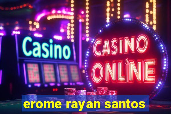 erome rayan santos