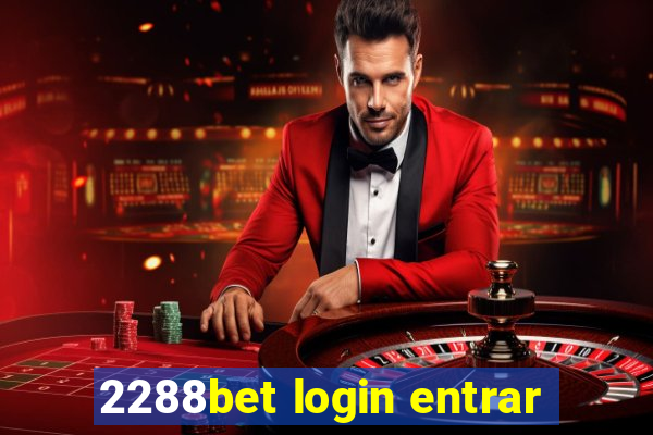 2288bet login entrar