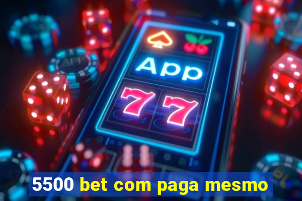 5500 bet com paga mesmo