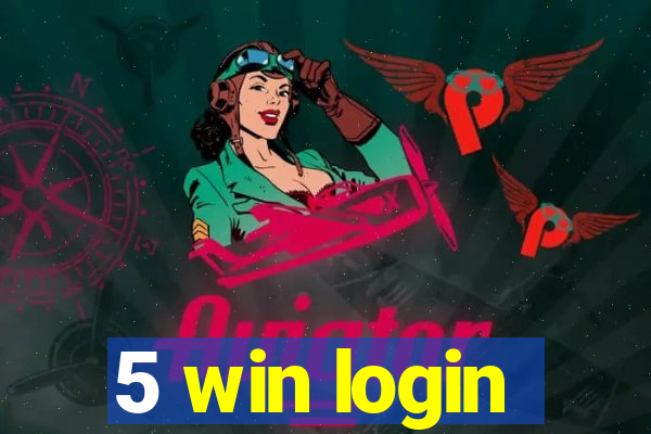 5 win login