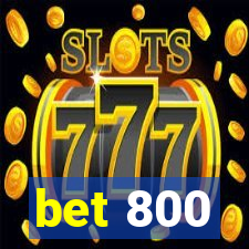 bet 800