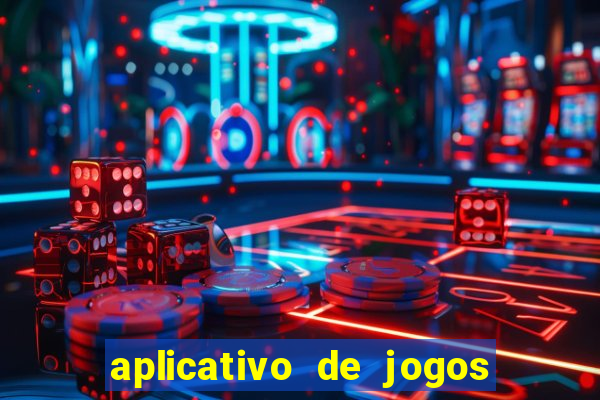 aplicativo de jogos que pagam de verdade