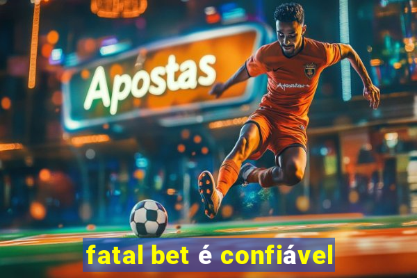 fatal bet é confiável