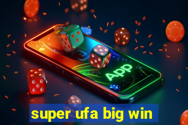 super ufa big win