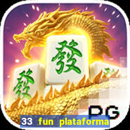 33 fun plataforma de jogos