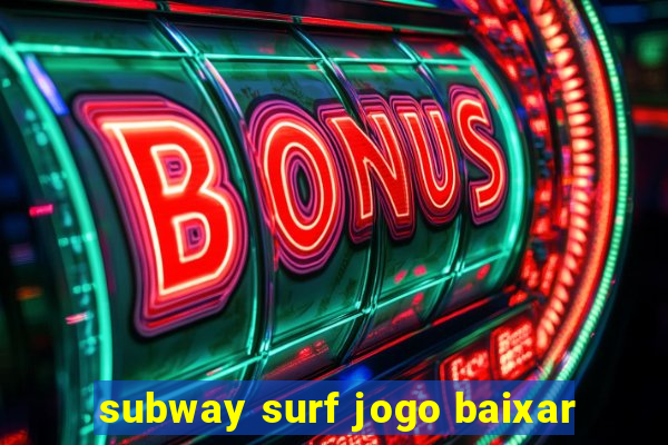 subway surf jogo baixar