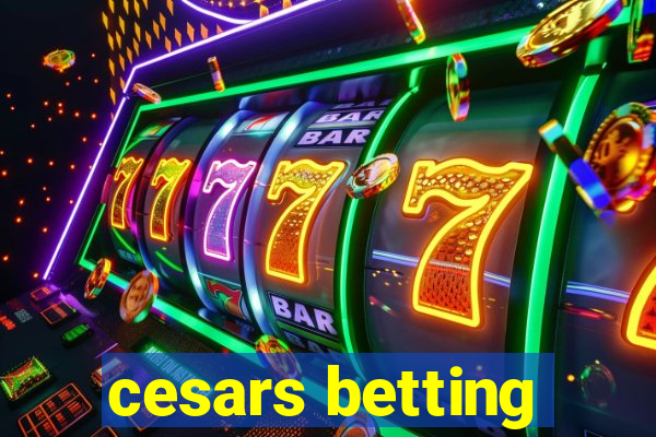 cesars betting