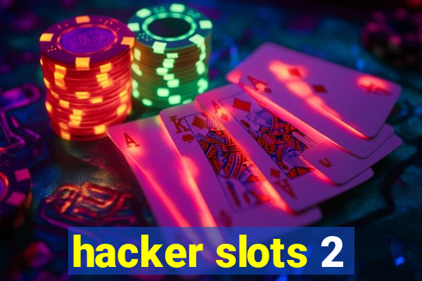 hacker slots 2