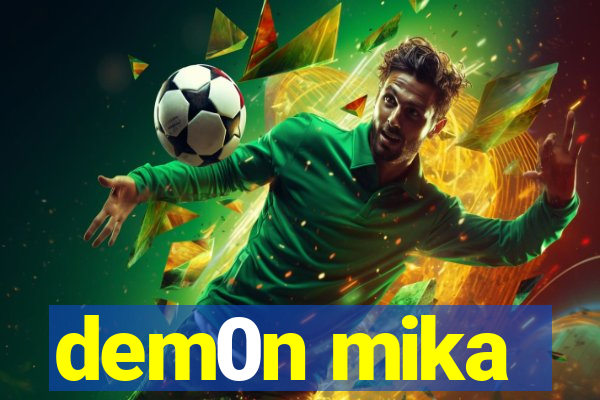 dem0n mika