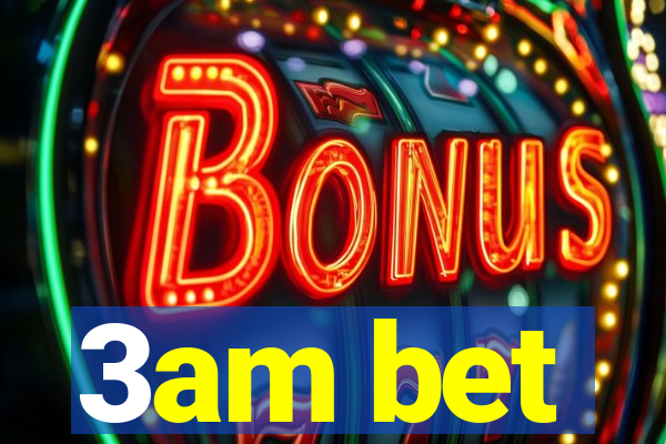 3am bet