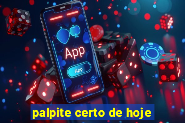palpite certo de hoje