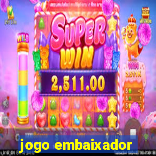 jogo embaixador