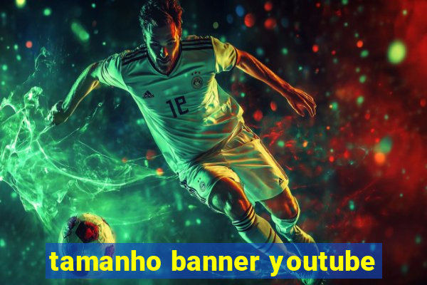 tamanho banner youtube