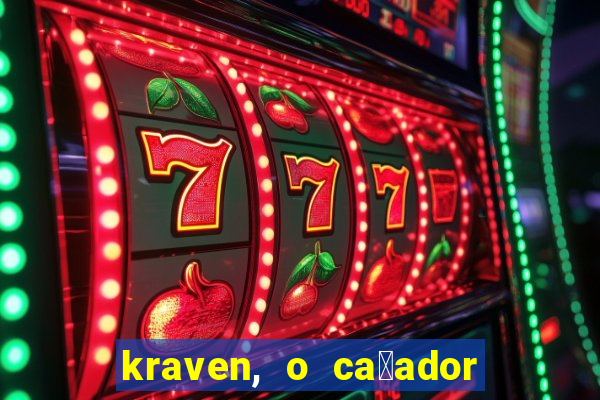 kraven, o ca莽ador filme completo dublado download