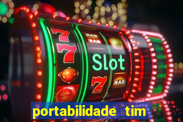 portabilidade tim para tim