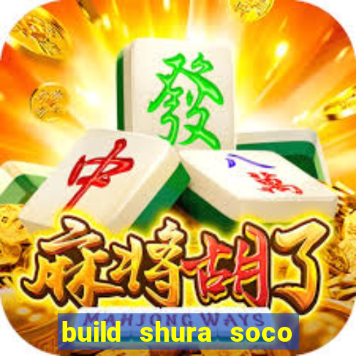 build shura soco furac o
