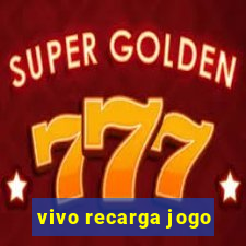 vivo recarga jogo