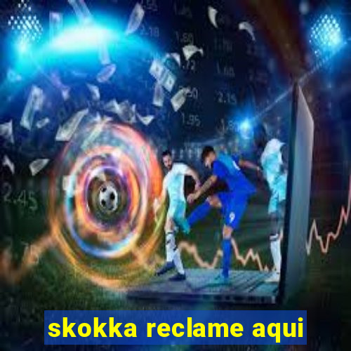 skokka reclame aqui