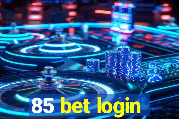 85 bet login