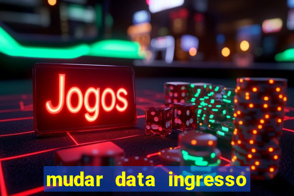 mudar data ingresso beto carrero