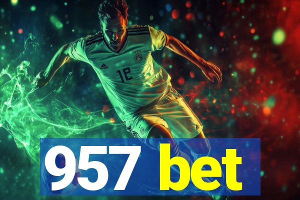 957 bet