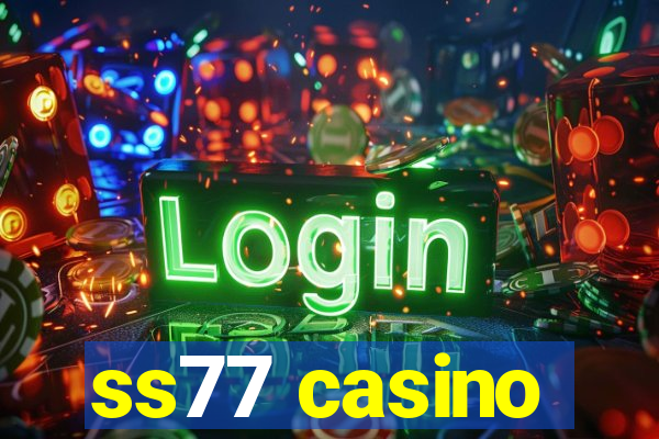 ss77 casino