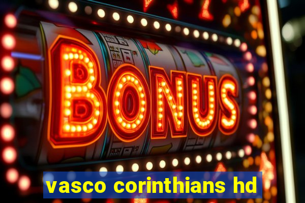vasco corinthians hd